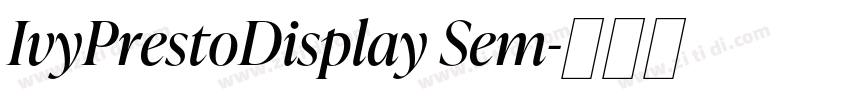 IvyPrestoDisplay Sem字体转换 IvyPrestoDisplay Sem字体转换
